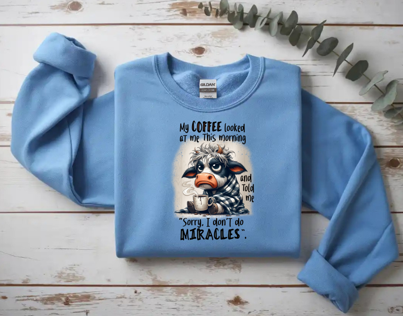 My Coffee Looked At Me This Morning DTF