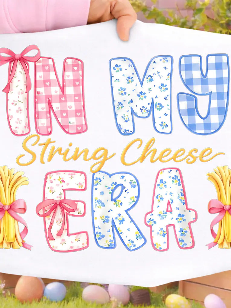 In My string Cheese Era DTF