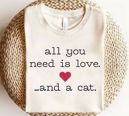 All You Need Is Love and a Cat DTF
