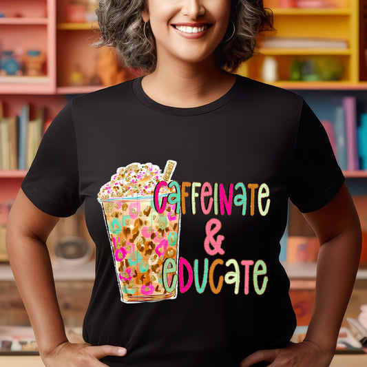 Caffeinate & Educate DTF
