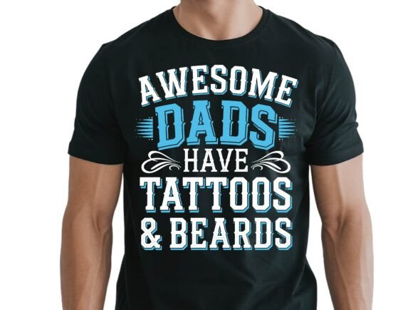 Awesome Dads Have Tattoos & Beards