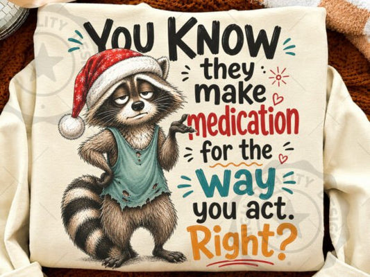 You Know They Make Medication for the way you act DTF