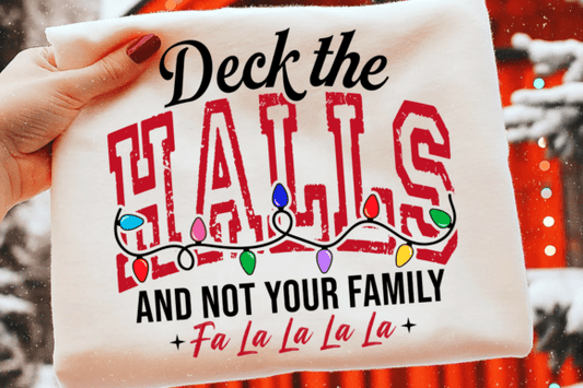Deck The Halls And Not Your Family DTF