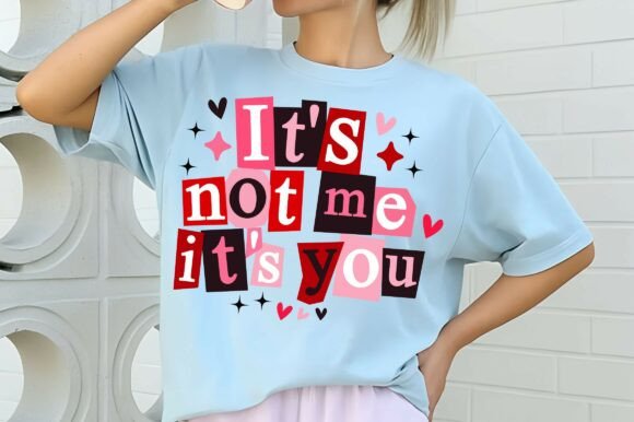 Its Not Me It's You DTF