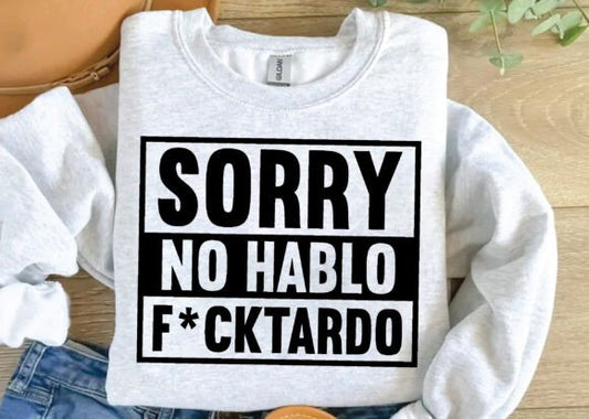 Sorry No Hablo F*cktardo DTF