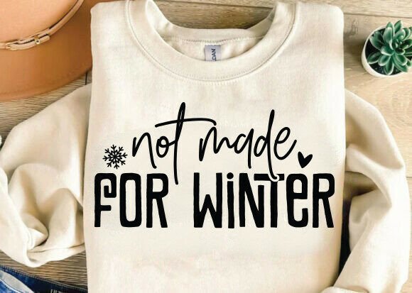 Not Made For Winter DTF