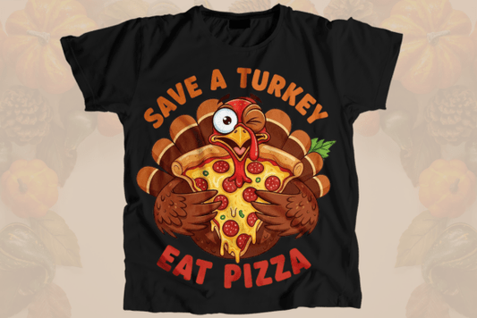 Save a Turkey Eat Pizza DTF