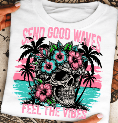 Send Good Waves Feel The Vibes DTF