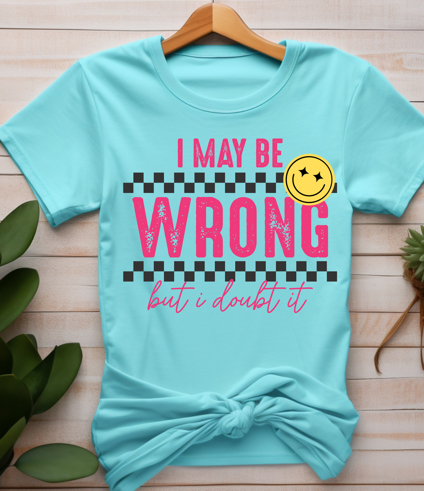 I May Be Wrong but I Doubt It