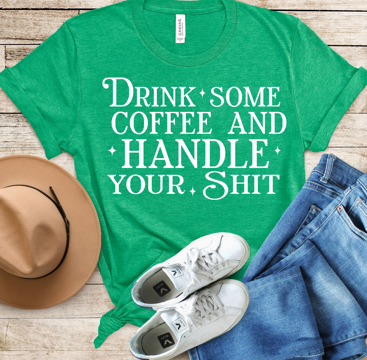 Drink Some Coffee And Handle Your Shit