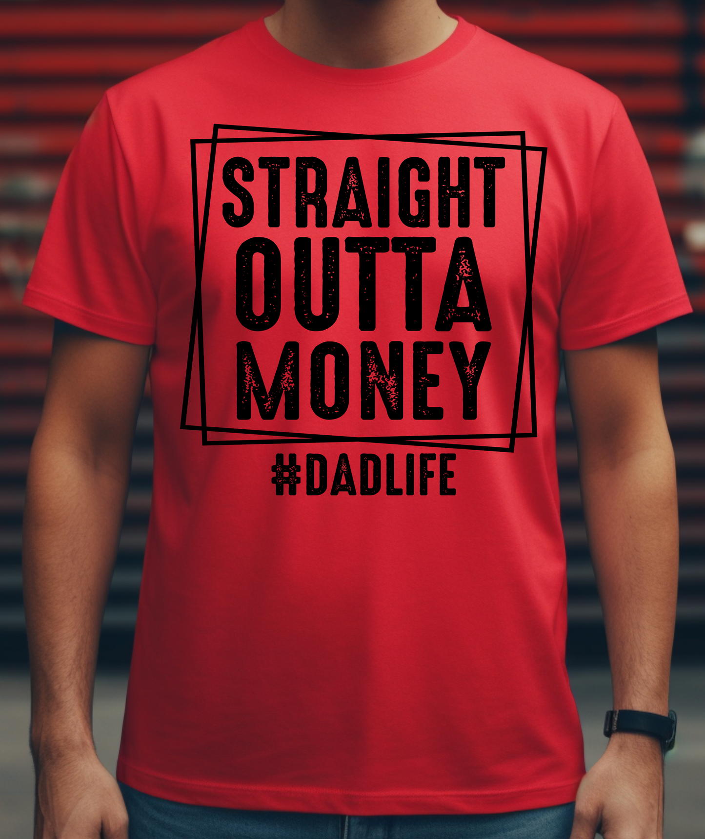 Straight Outta Money- Dad Life DTF