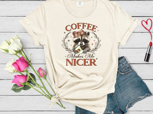Coffee Makes Me Nicer DTF