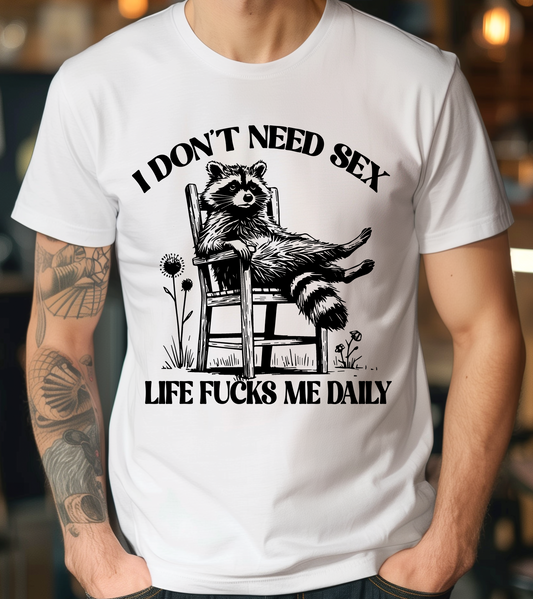 I Don't Need Sex Life Fucks Me Daily DTF