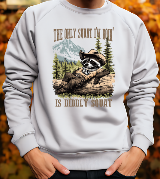 The Only Squat I'm Doing is Diddly Squat DTF