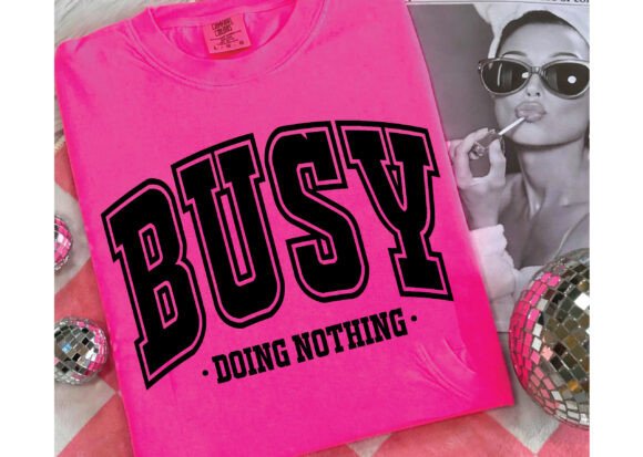 Busy Doing Nothing DTF