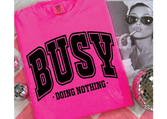 Busy Doing Nothing DTF