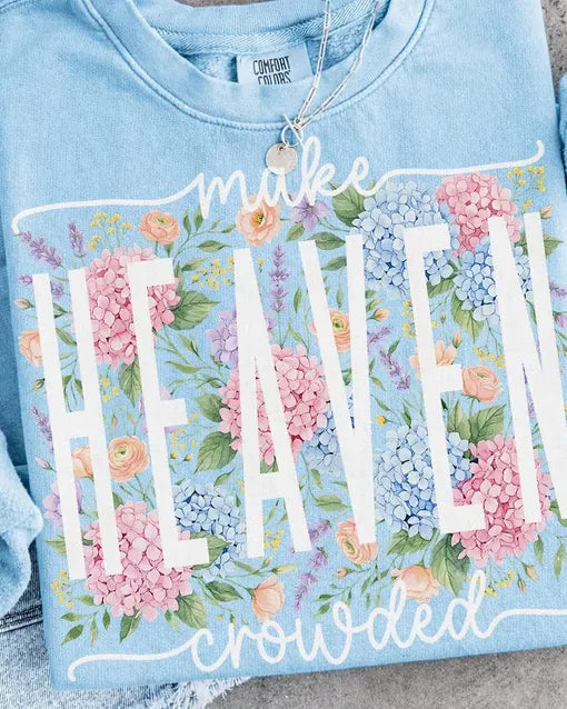 Make Heaven Crowded Floral DTF