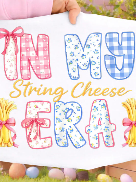In My string Cheese Era DTF