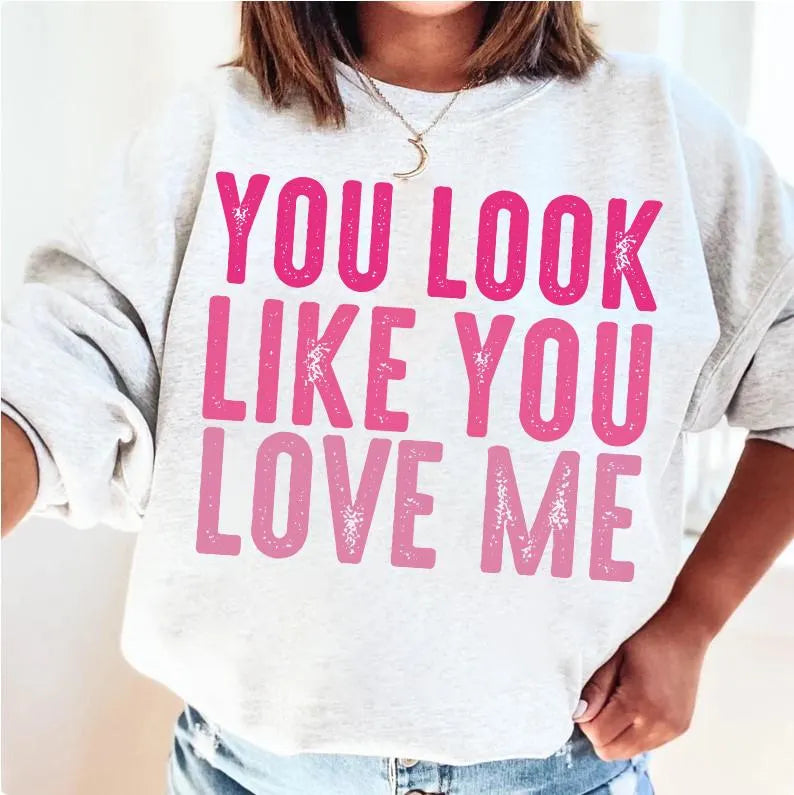 You Look Like You Love Me DTF