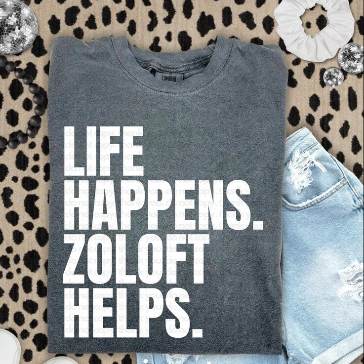 LIFE HAPPENS ZOLOFT HELPS DTF