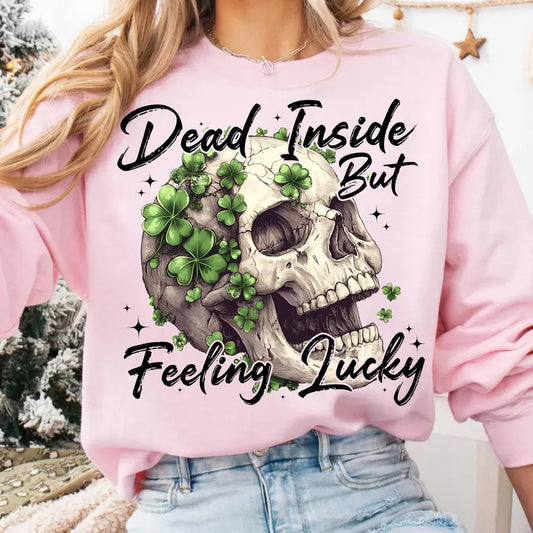 Dead Inside But Feeling Lucky DTF