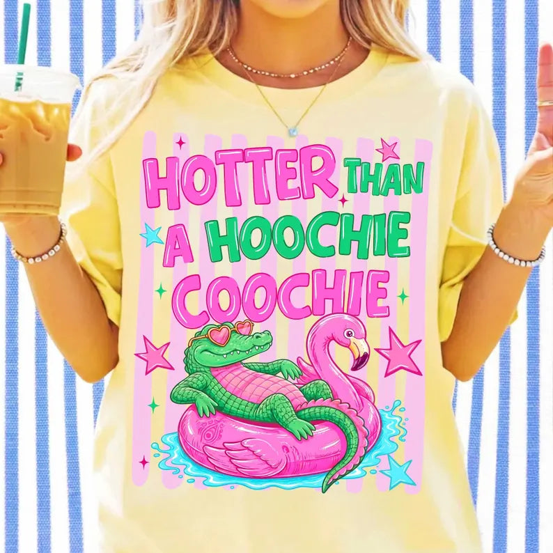 Hotter Than A Hoochie Coochie DTF