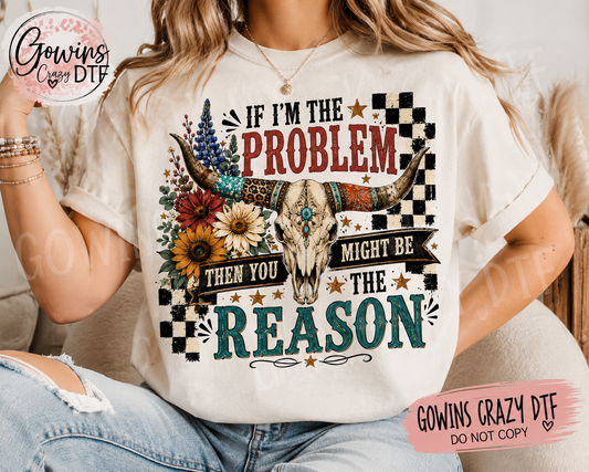 If I'm The Problem Floral Skull DTF